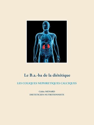 cover image of Le B.a.-ba de la diététique des coliques néphrétiques calciques